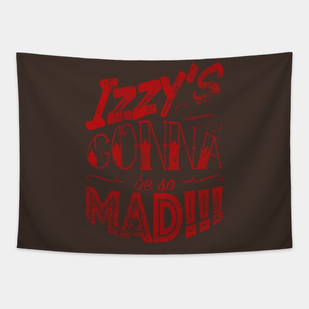 Izzy's Gonna Be So Mad!!! Tapestry by AVOOCADOO