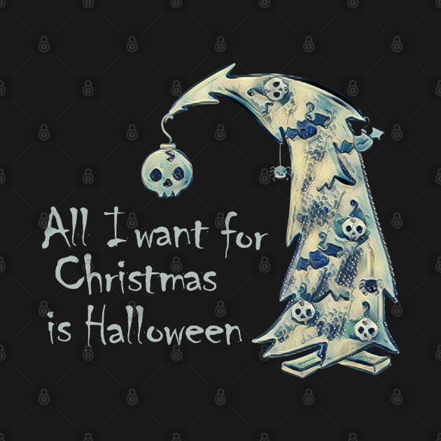 All I want for Christmas is Halloween by Wanderer Bat