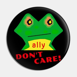 TOADally DONT CARE Pin