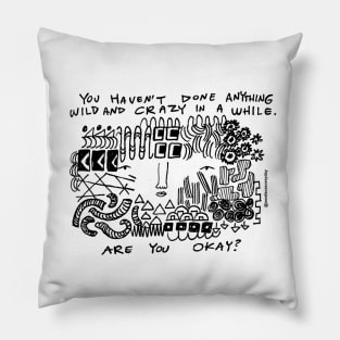 Wild and Crazy Pillow