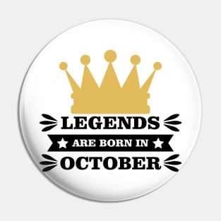 Legends Are Born In October Pin