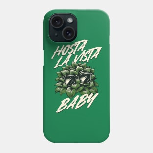 Hosta La Vista Baby, Funny Gardener Phone Case