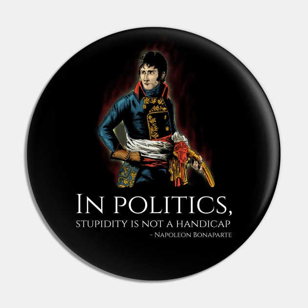 Funny Napoleon Bonaparte Quote On Politics - French History Pin by Styr Designs