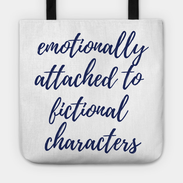 Emotionally Attached to Fictional Characters