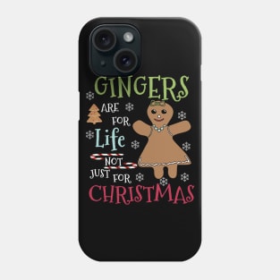 Gingers are for life not just for Christmas - gingerbread redhead people gift Phone Case