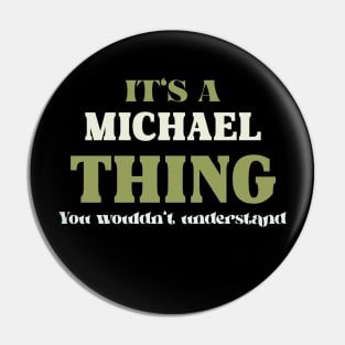 It's a Michael Thing You Wouldn't Understand Pin