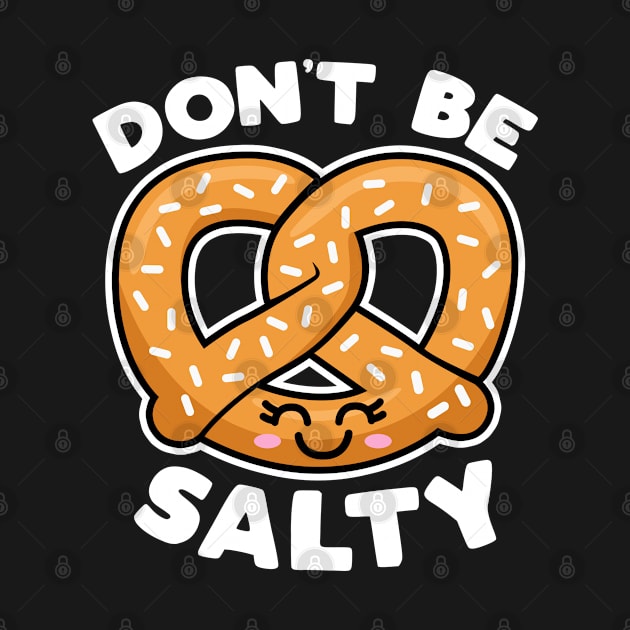 Don't Be Salty by TextTees