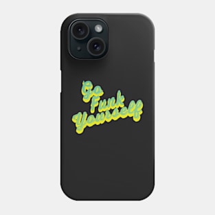 Go Funk Yourself Green Statement Graphic Phone Case