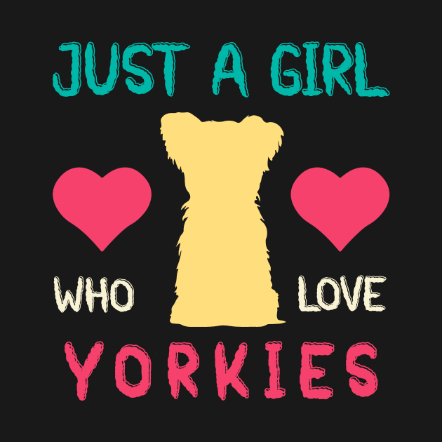 Funny Yorkie Mom Dog Mom Gift Just A Girl Who Loves Yorkies by mo designs 95