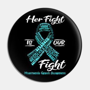 Myasthenia Gravis Awareness Her Fight Is Our Fight Pin