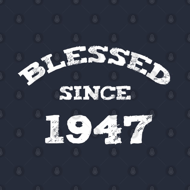 Blessed Since 1947 Cool Blessed Christian by Happy - Design