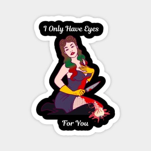 I Only Have Eyes For You Magnet