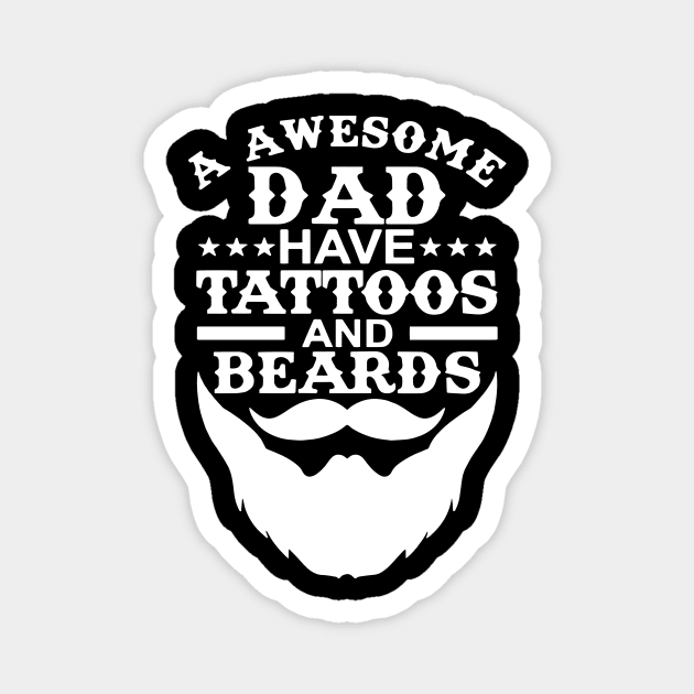 Awesome Dads Have Tattoos And Beards Magnet by Aratack Kinder
