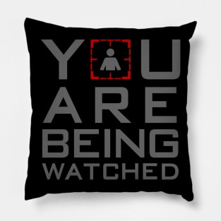 You Are Being Watched Pillow