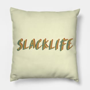 Slacklife quote Pillow