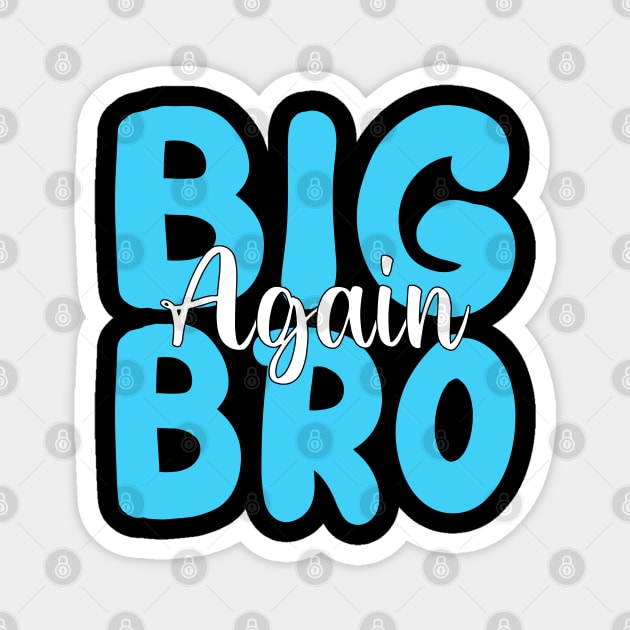 big bro again Magnet by mdr design