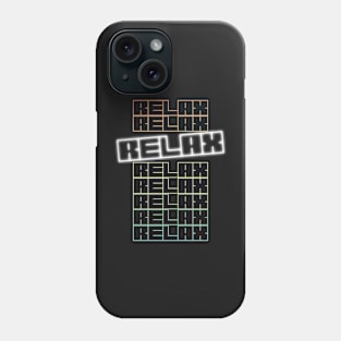 relax qoute themed graphic design by ironpalette Phone Case