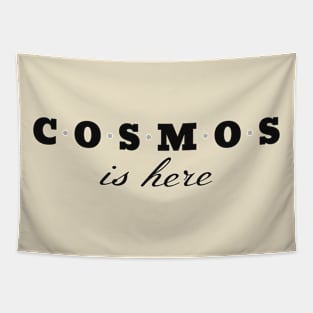 Cosmos Is Here Tapestry