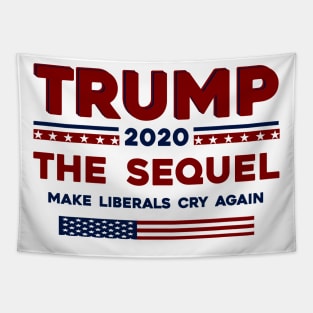trump 2020 the sequel make liberals cry again Tapestry