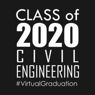 Class of 2020 - Civil Engineering # Virtual Graduation T-Shirt