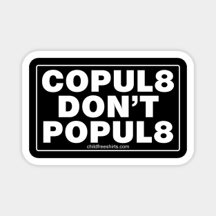 Copulate, Don't Populate Magnet