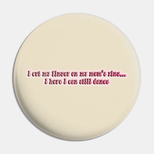 Vivi Dance Moms Quote I Cut My Finger Pin