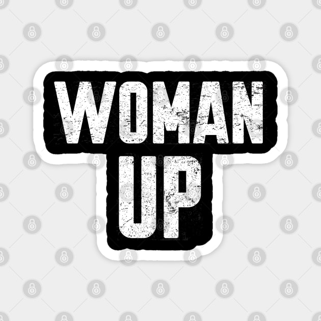 Woman Up Feminist Magnet by WorkMemes