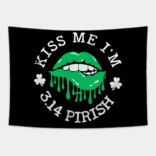 st patricks Pi Day Funny Kiss me I'm 3.14 Pirish Teacher Tee Tapestry