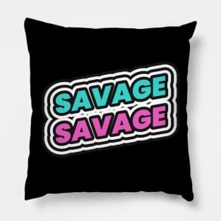 Savage Pillow