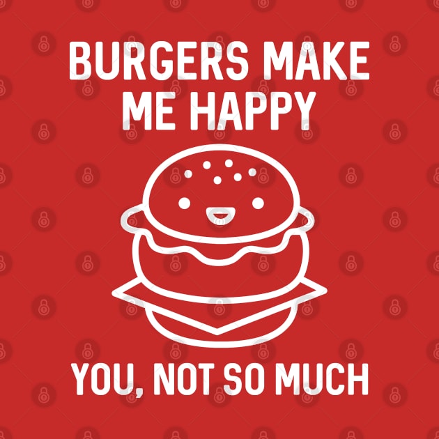 Burgers Make Me Happy by VectorPlanet