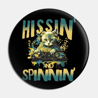 Hissin' and Spinnin' Pin