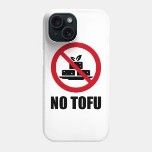 NO Tofu - Anti series - Nasty smelly foods - 12B Phone Case