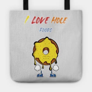 I Love Hole Foods Tote