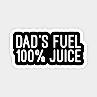 Dad's fuel 100% Juice Magnet