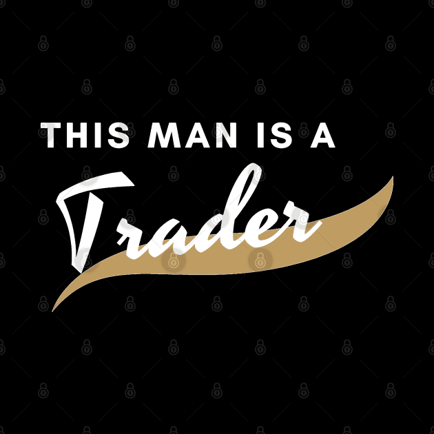 This man is a Trader by Trader Shirts