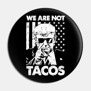 We Are Not Tacos Funny Jill Biden Breakfast Tacos Pin