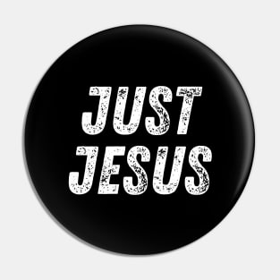 Christian Quote Just Jesus Pin