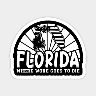 Alligator Florida Is Where Woke Goes To Die, Funny Joke Quote Magnet