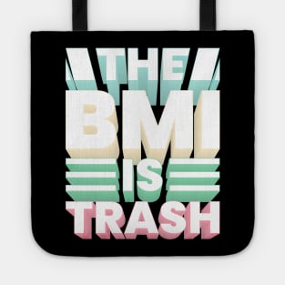 The BMI is trash Tote