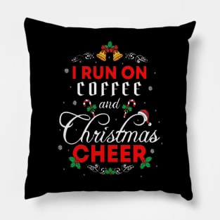 I Run on Coffee and Christmas Cheer Pillow