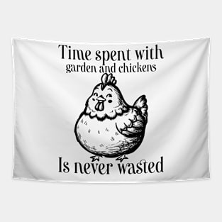 Time spent with garden and chickens is never wasted Tapestry