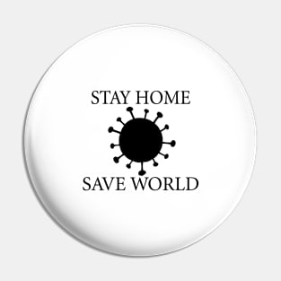 Stay Home Save World Pin