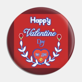 Happy Valentine Day My Love Pin
