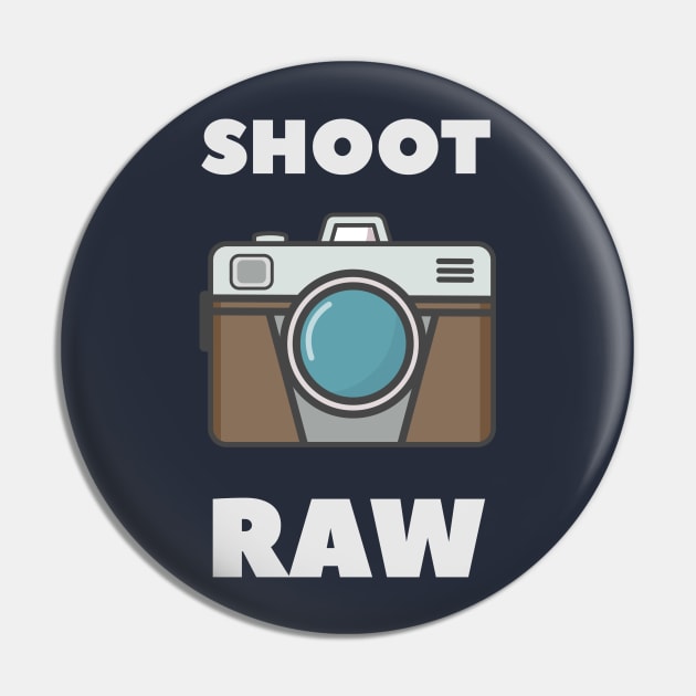 Funny Photography Raw Shoot T-Shirt Pin by happinessinatee