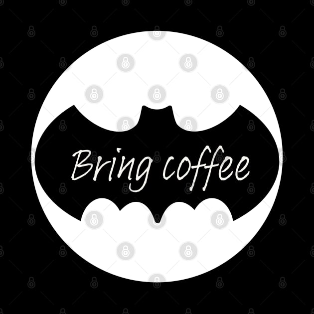 Bring Coffee by QUOT-s