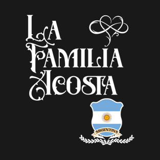 La Familia Acosta - Argentina Flag T-Shirt