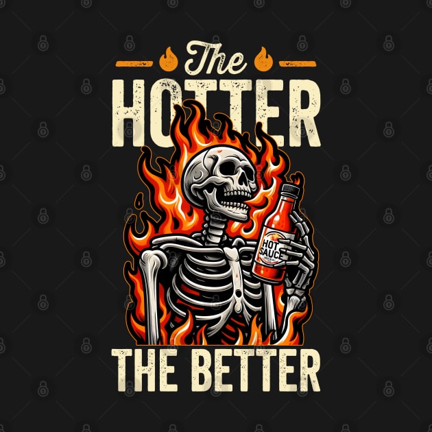 The Hotter the Better Skeleton by DetourShirts