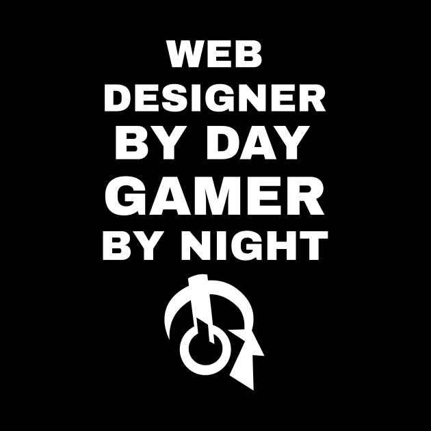 Web Designer By Day Gamer By Night by fromherotozero