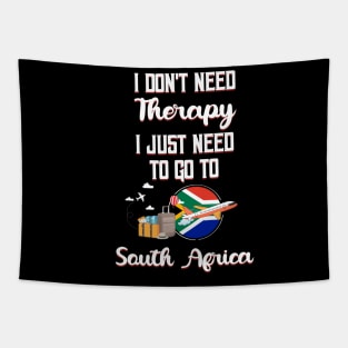 I Don't Need Therapy I Just Need To Go To South Africa Tapestry