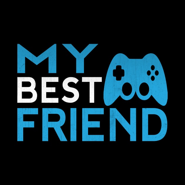 My Best Friend Funny Video Game Gift by TheLostLatticework